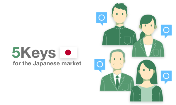 5 Keys for the Japanese market